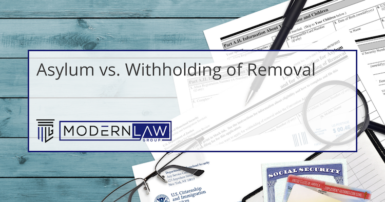 Asylum vs. Withholding of Removal