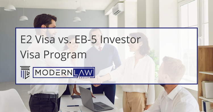 E2 Visa vs. EB-5 Investor Visa Program