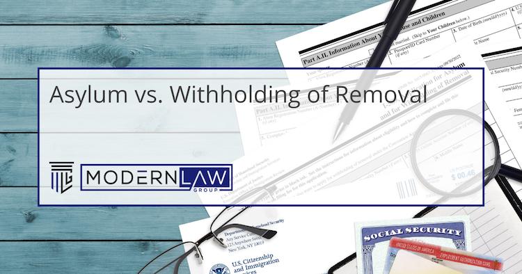 Asylum vs. Withholding of Removal