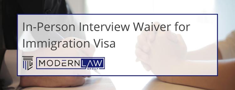 In-Person Interview Waiver for Immigration Visa